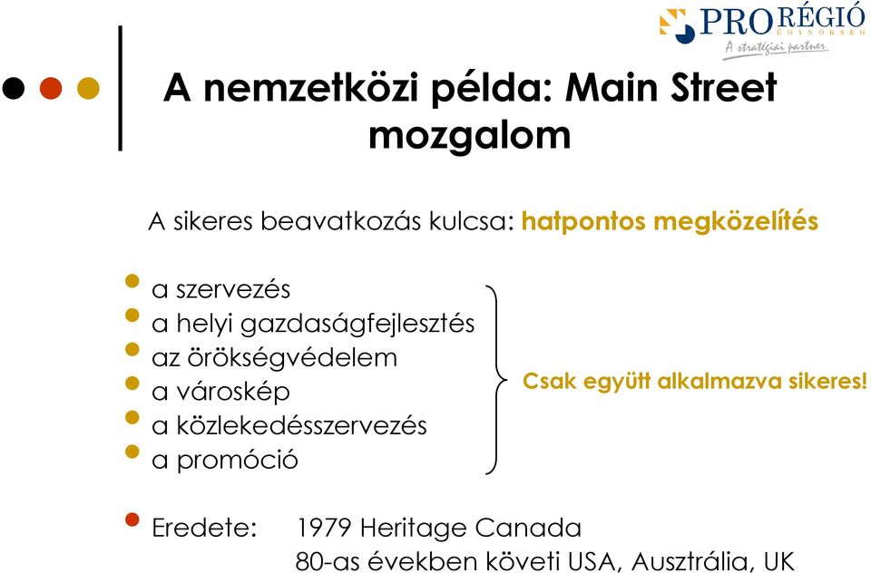 örökségvédelem a városkép a közlekedésszervezés a promóció Csak együtt