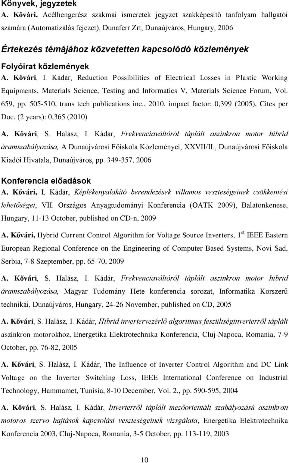 közlemények Folyóirat közlemények A. Kővári, I.