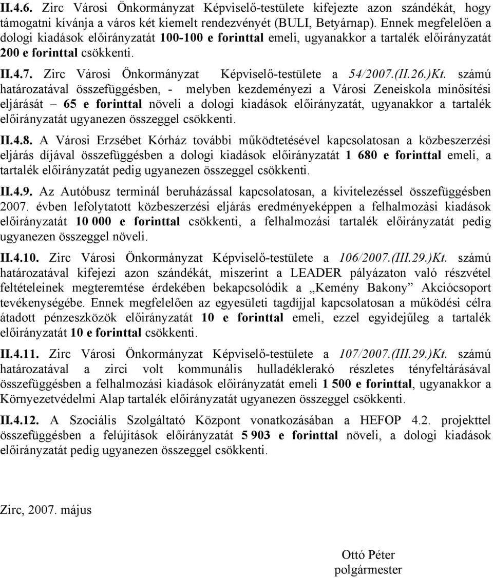 Zirc Városi Önkormányzat Képviselő-testülete a 54/2007.(II.26.)Kt.