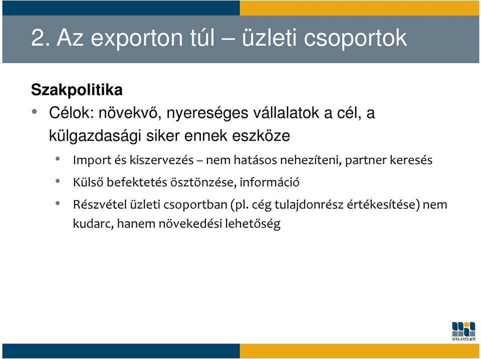 hatásos nehezíteni, partner keresés Külső befektetés ösztönzése, információ