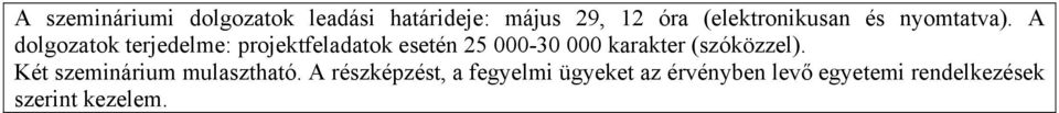 A dolgozatok terjedelme: projektfeladatok esetén 25 000-30 000 karakter