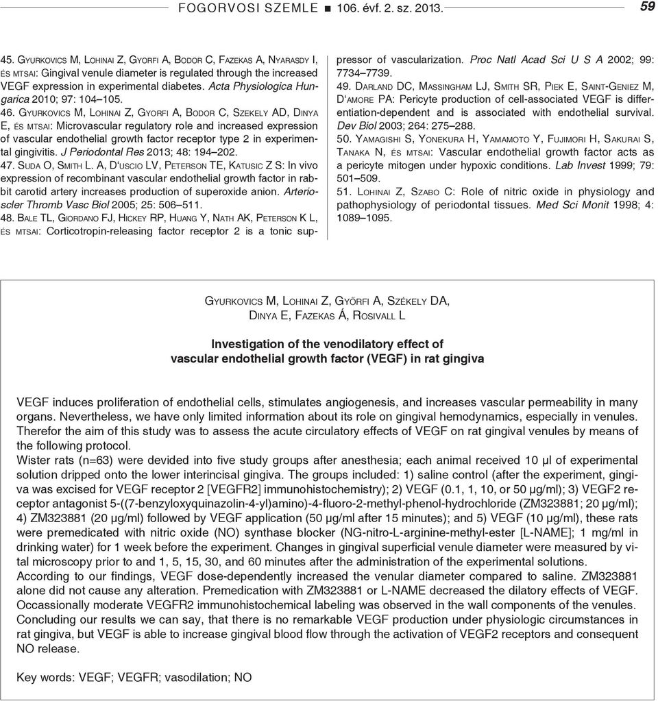 experimental diabetes. Acta Physiologica Hungarica 2010; 97: 104 105. 46.