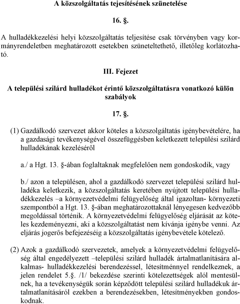 Fejezet A települési szilárd hulladékot érintő közszolgáltatásra vonatkozó külön szabályok 17.