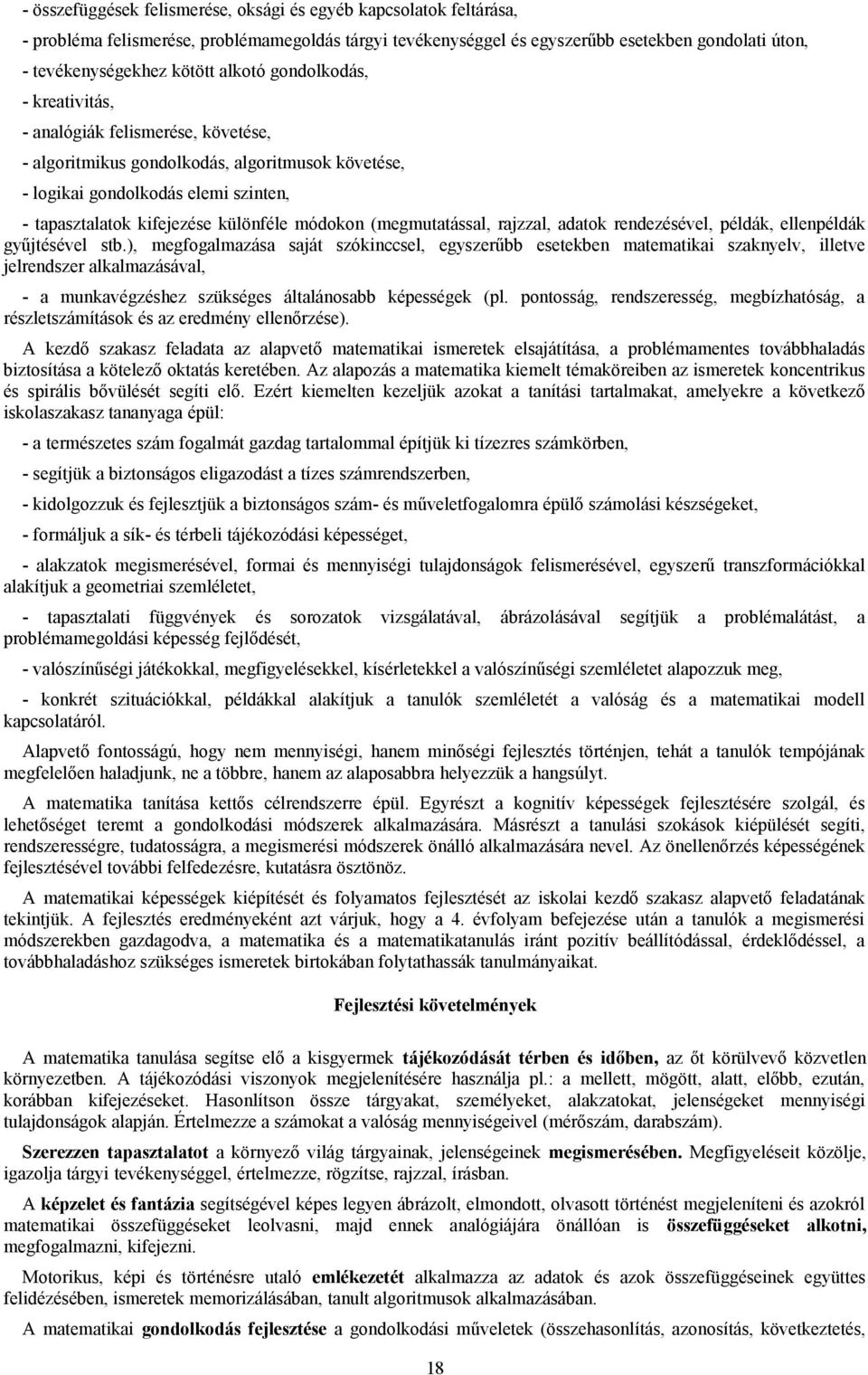 módokon (megmutatással, rajzzal, adatok rendezésével, példák, ellenpéldák gyűjtésével stb.