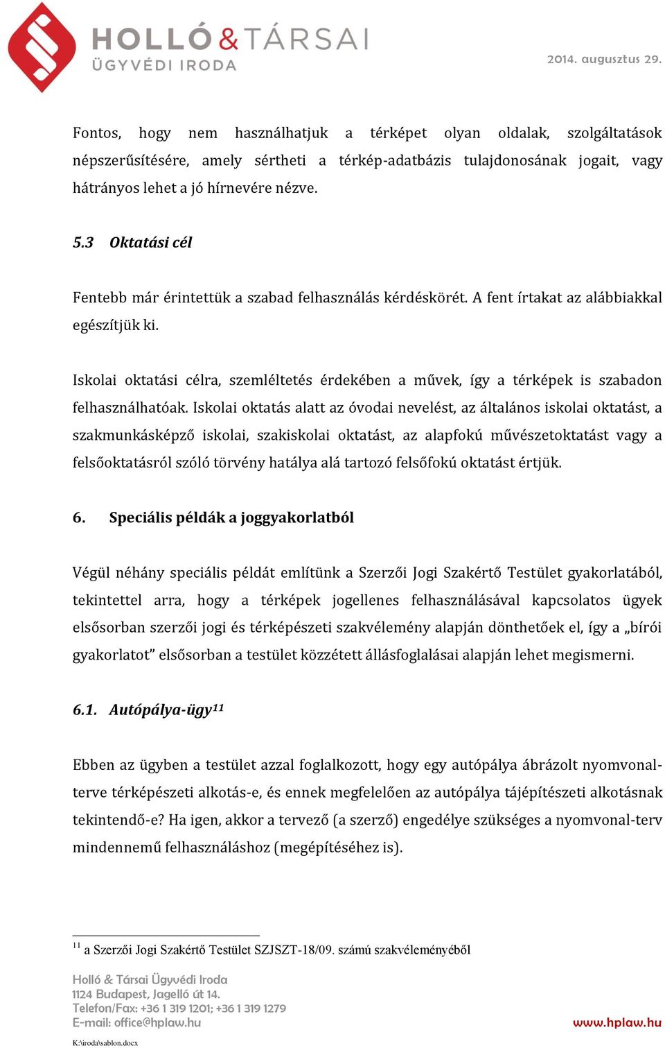 Iskolai oktatási célra, szemléltetés érdekében a művek, így a térképek is szabadon felhasználhatóak.