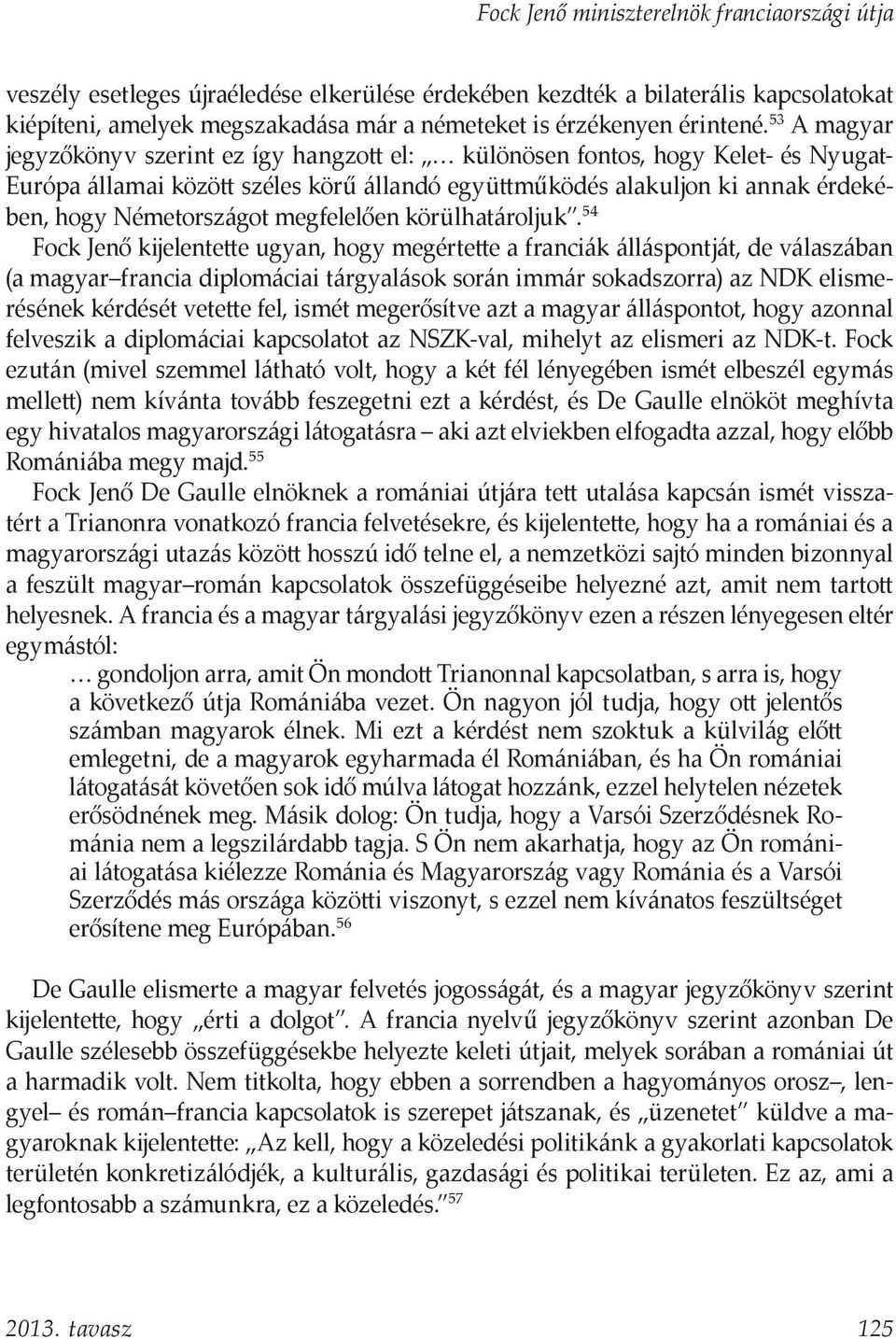 megfelelően körülhatároljuk.