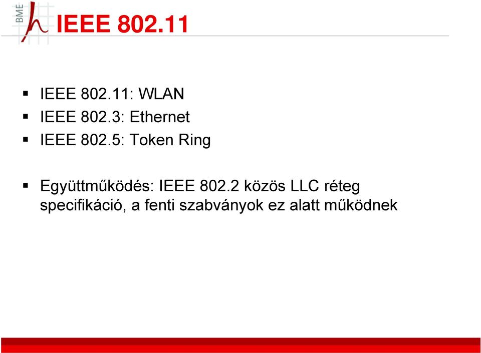 5: Token Ring Együttműködés: IEEE 802.