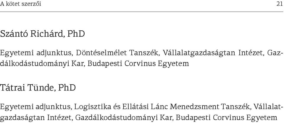 Gazdálkodástudományi Tátrai Tünde, PhD Egyetemi adjunktus,