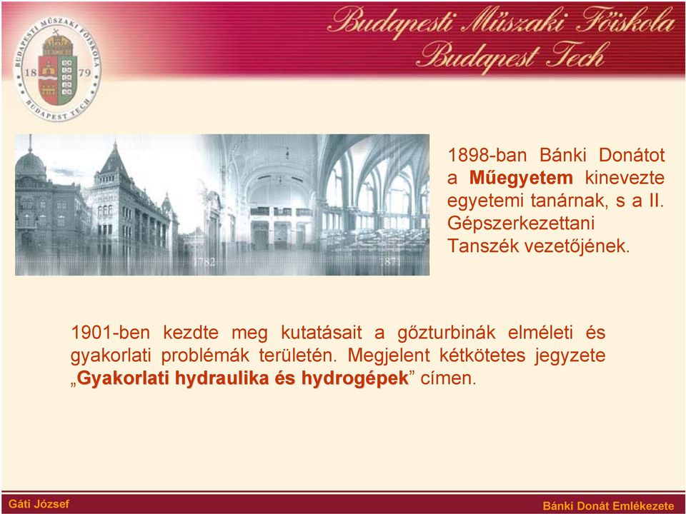 1901-ben kezdte meg kutatásait a gőzturbinák elméleti és gyakorlati