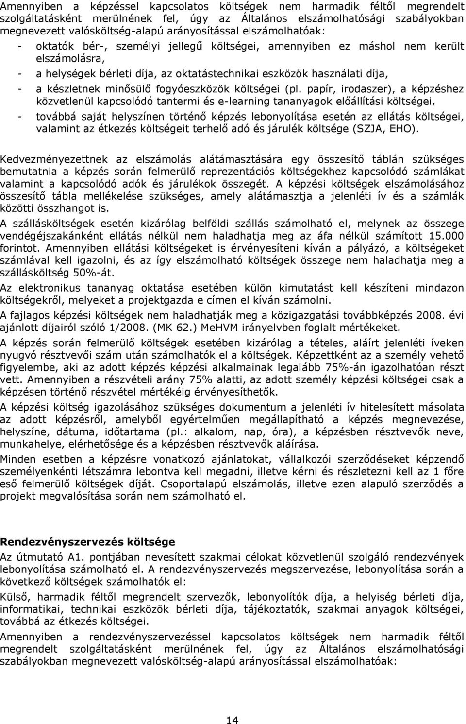 készletnek minősülő fogyóeszközök költségei (pl.