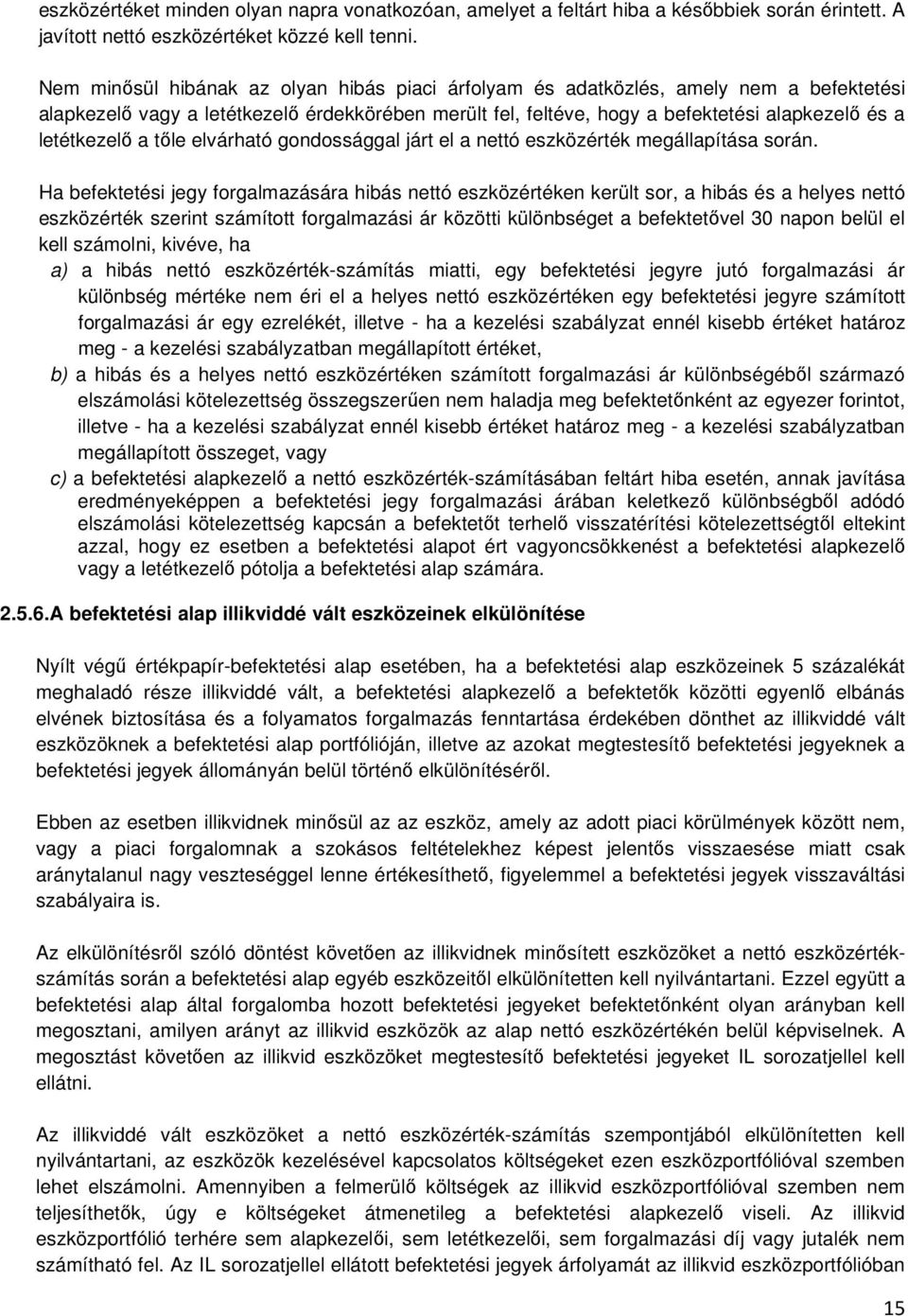 a tıle elvárható gondossággal járt el a nettó eszközérték megállapítása során.