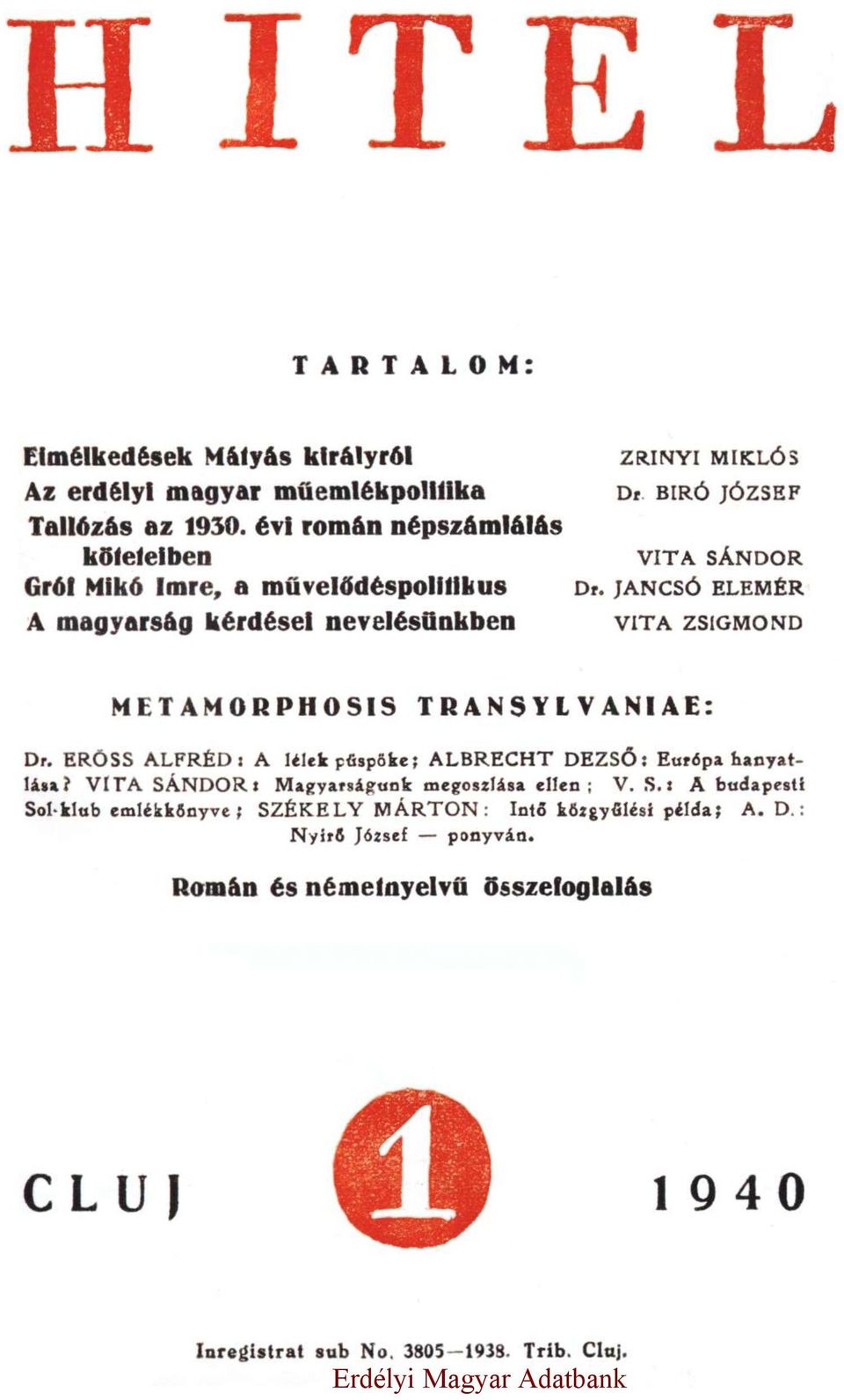JANCSÓ ELEMÉR A magyarság kérdései nevelésünkben VITA ZSIGMOND METAMORPHOSIS TRANSYLVANIAE: Dr.