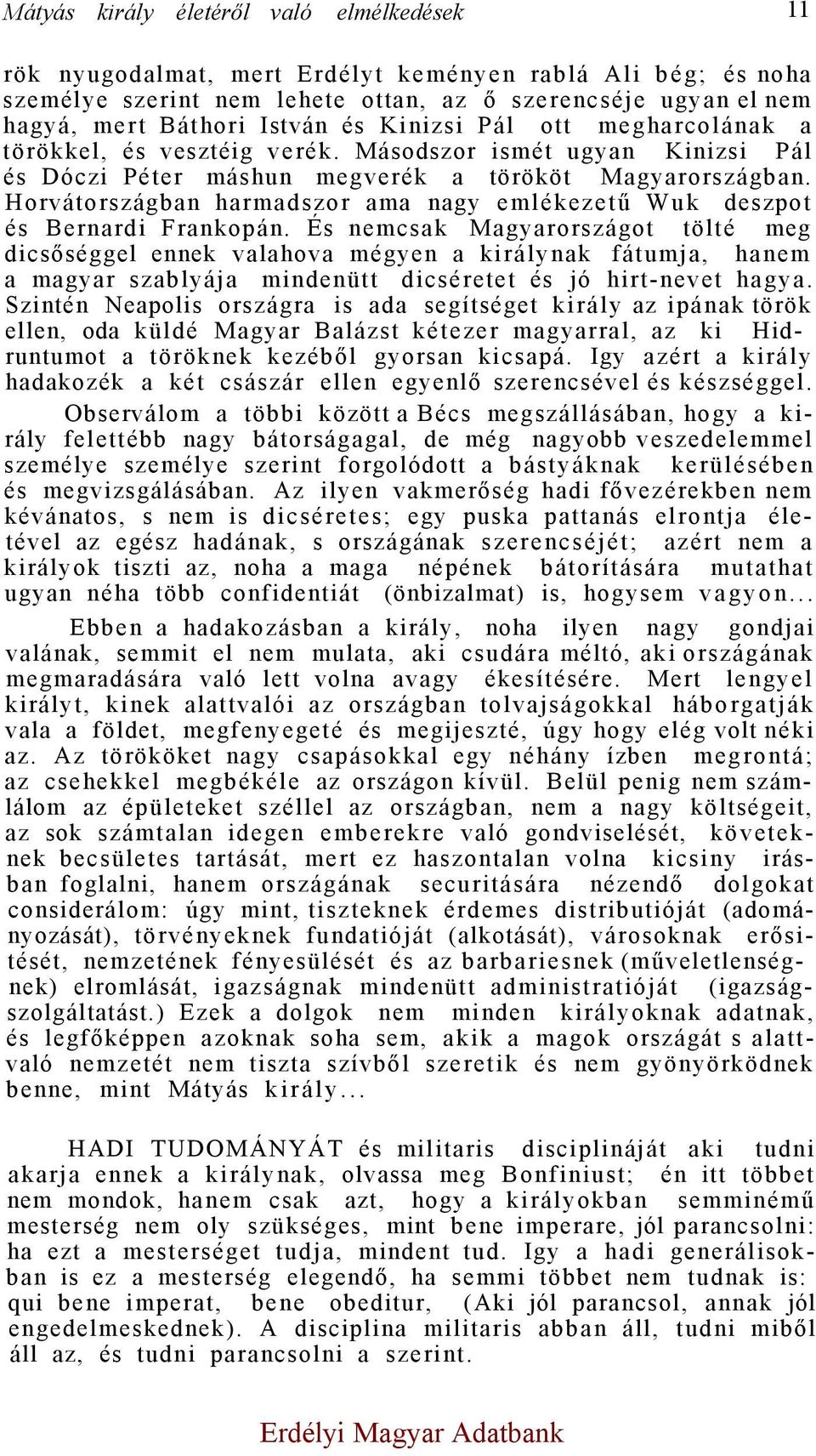 Horvátországban harmadszor ama nagy emlékezetű Wuk deszpot és Bernardi Frankopán.
