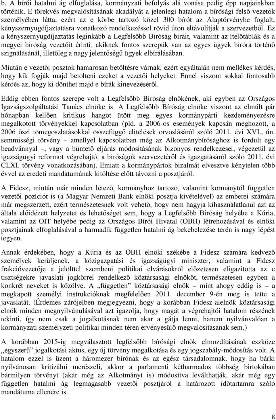 vonatkozó rendelkezéssel rövid úton eltávolítják a szervezetből.
