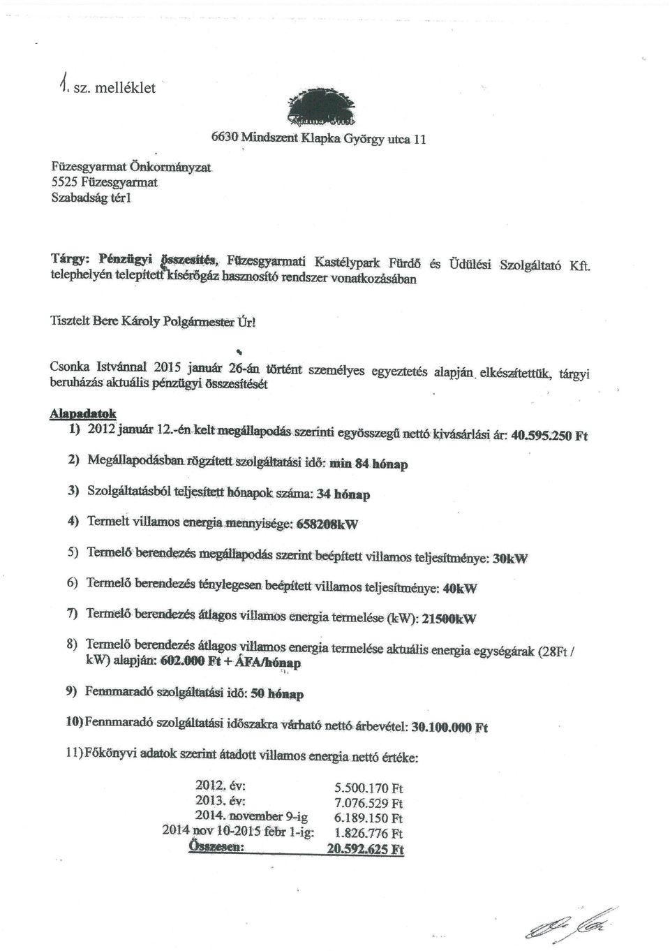 telepbelyén e1eptetticí~gáz basmosító rendszer vokozásában Tisztelt Beie Károly Po1gármes~z 1~Ir! Csonka Istvánnal 2015 január 26.