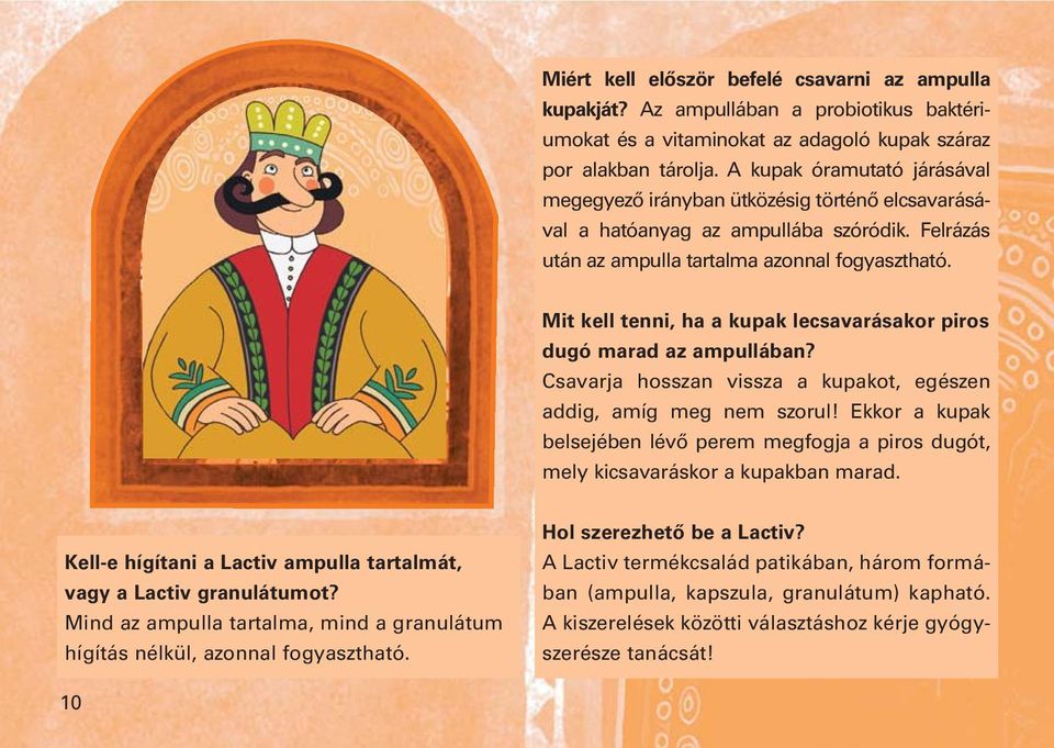 Mit kell tenni, ha a kupak lecsavarásakor piros dugó marad az ampullában? Csavarja hosszan vissza a kupakot, egészen addig, amíg meg nem szorul!