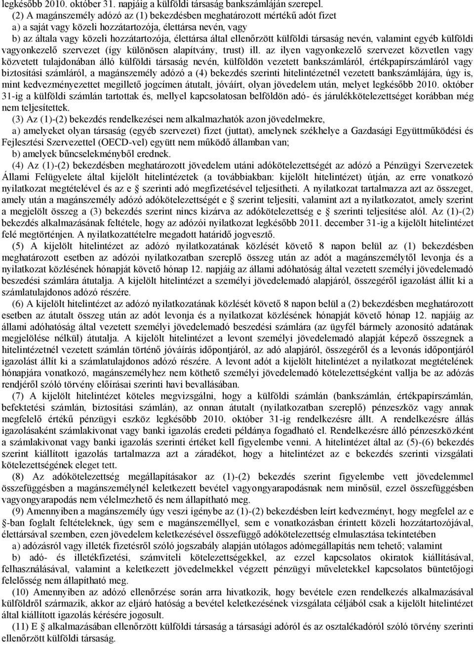 ellenőrzött külföldi társaság nevén, valamint egyéb külföldi vagyonkezelő szervezet (így különösen alapítvány, trust) ill.