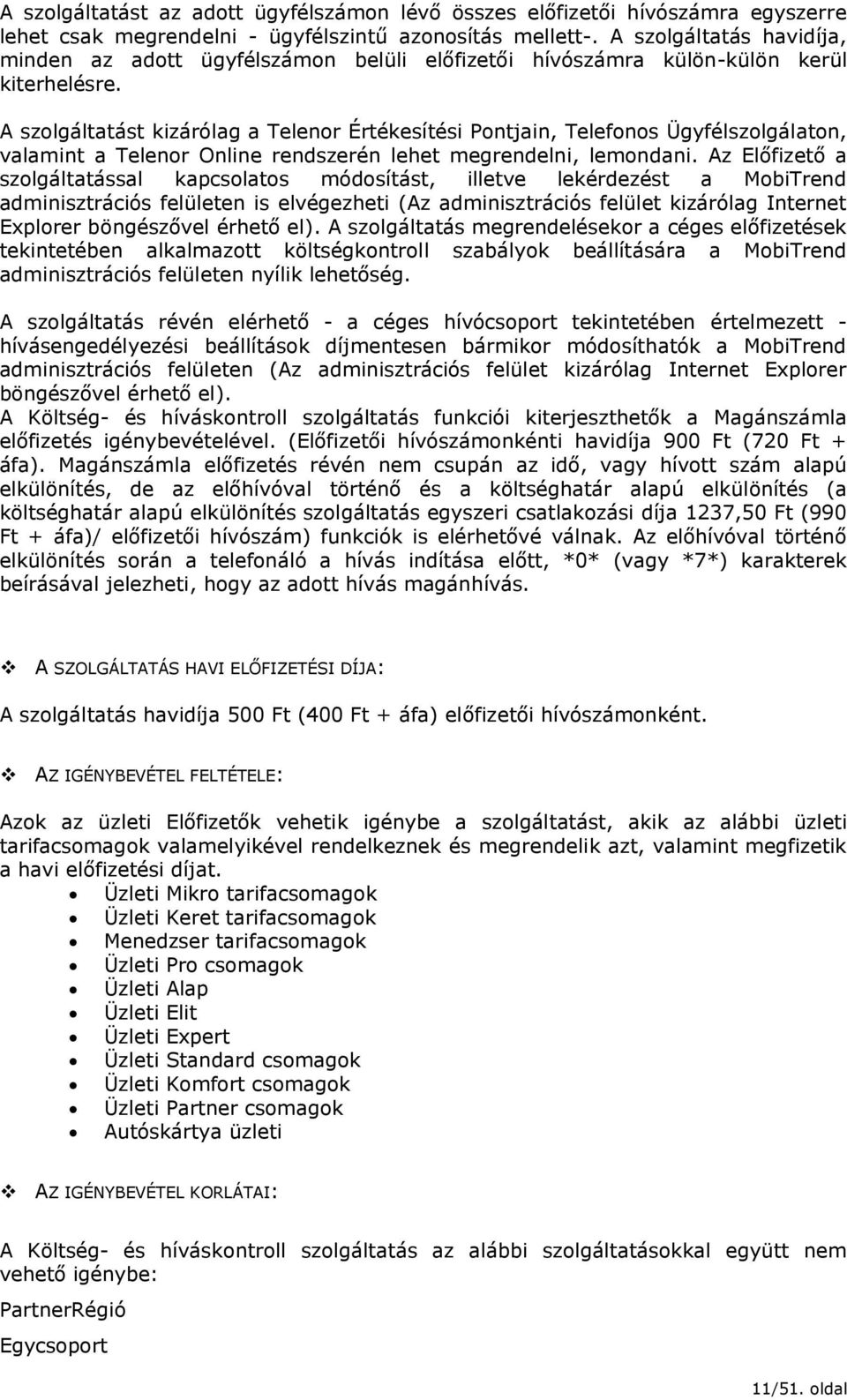 3. sz. melléklet. A Telenor Magyarország Zrt. Általános Szerződési  Feltételek (ÁSZF) ÜZLETI (számlás) előfizetői szolgáltatáshoz - PDF Free  Download