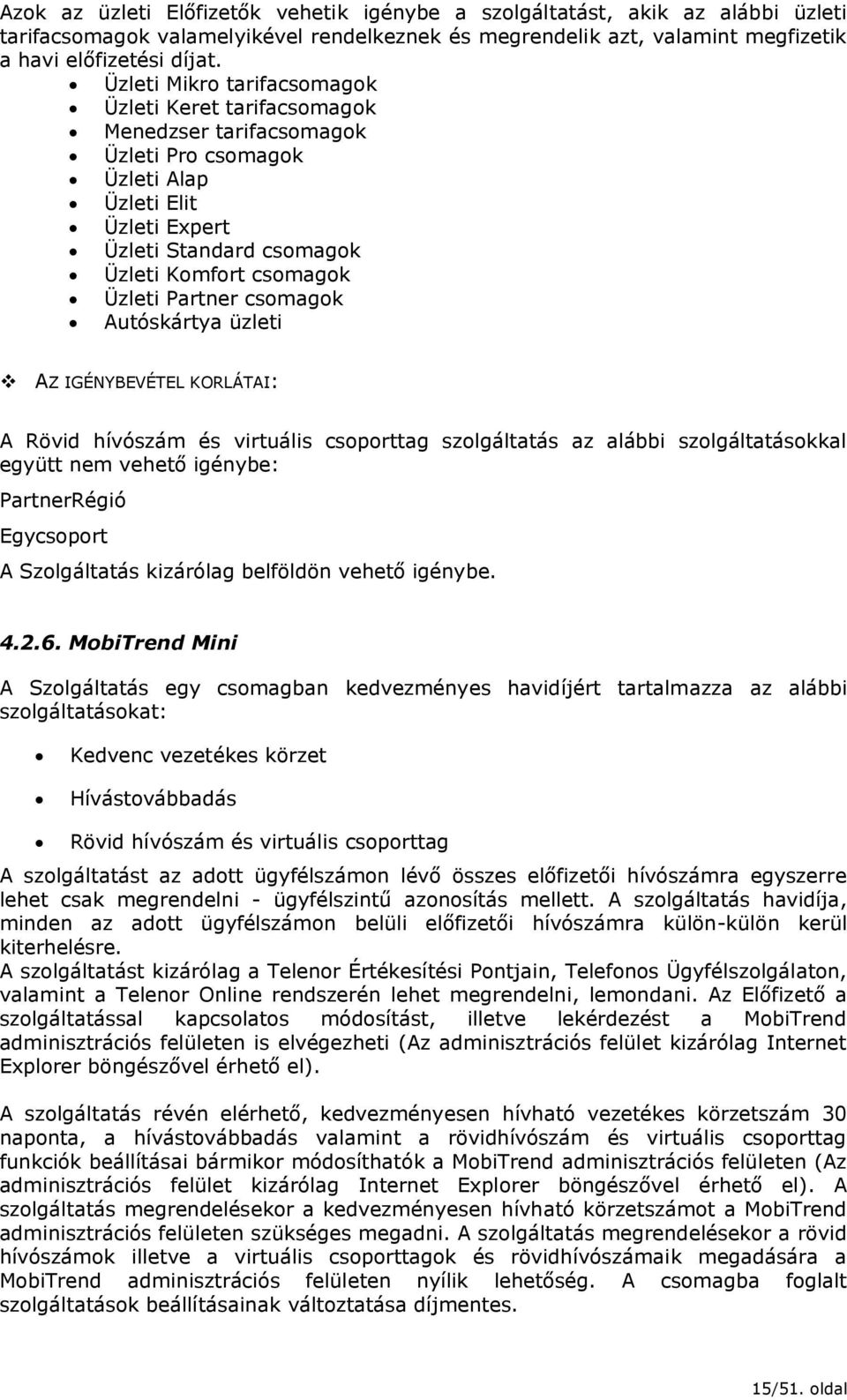 3. sz. melléklet. A Telenor Magyarország Zrt. Általános Szerződési  Feltételek (ÁSZF) ÜZLETI (számlás) előfizetői szolgáltatáshoz - PDF Free  Download