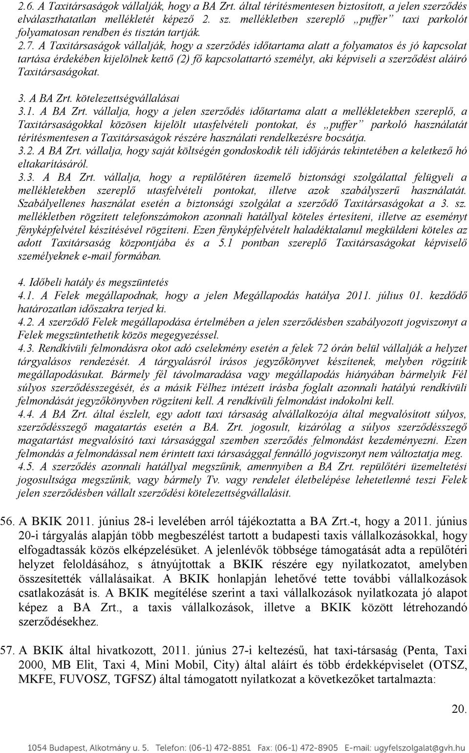 Taxitársaságokat. 3. A BA Zrt.