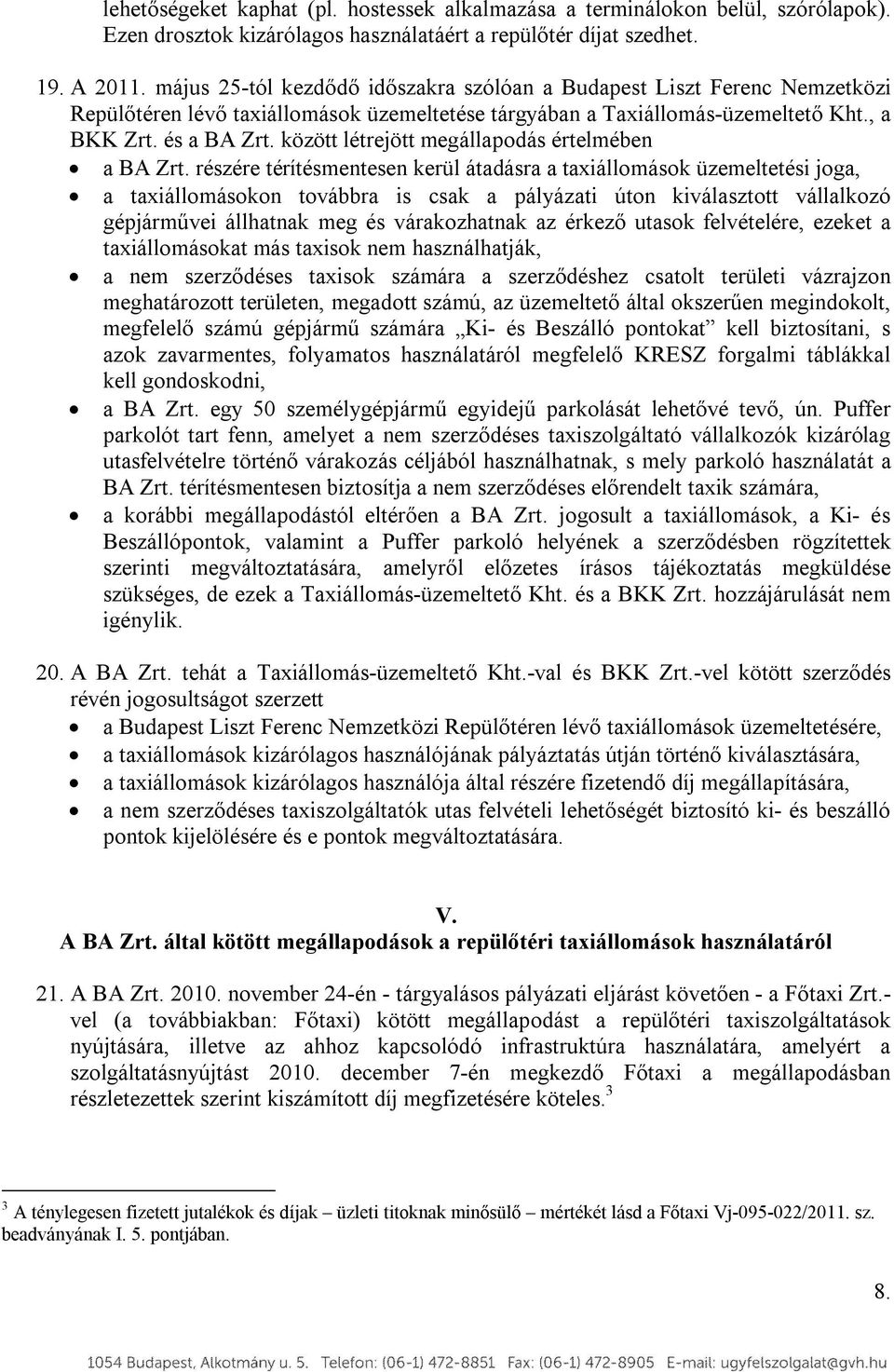 között létrejött megállapodás értelmében a BA Zrt.