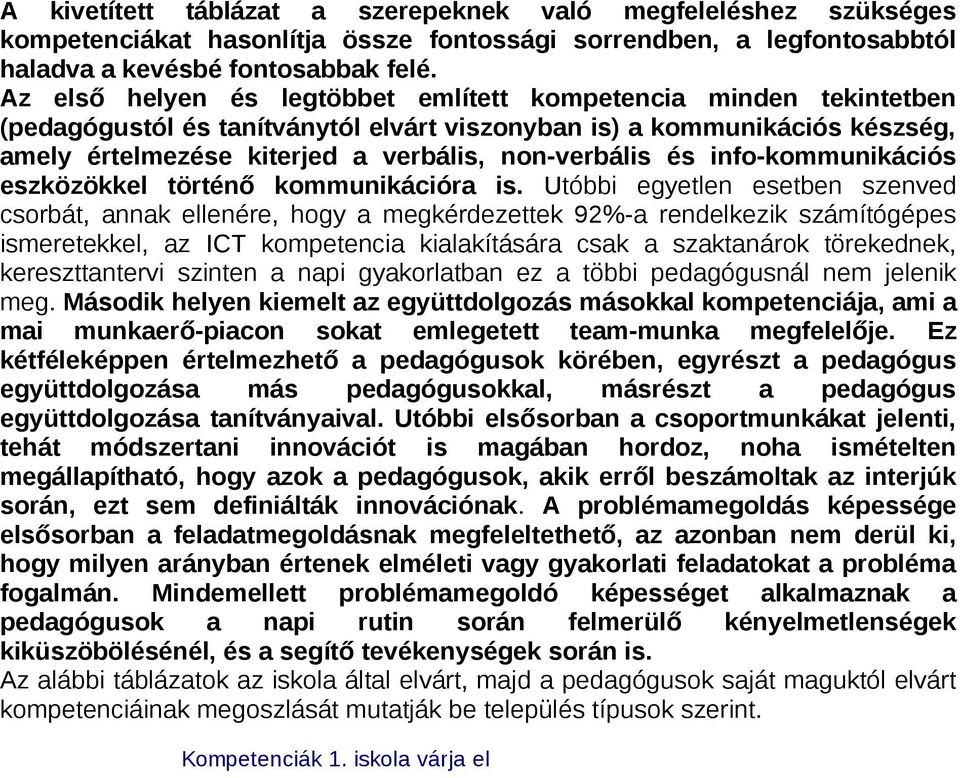 info-kommunikációs eszközökkel történő kommunikációra is.