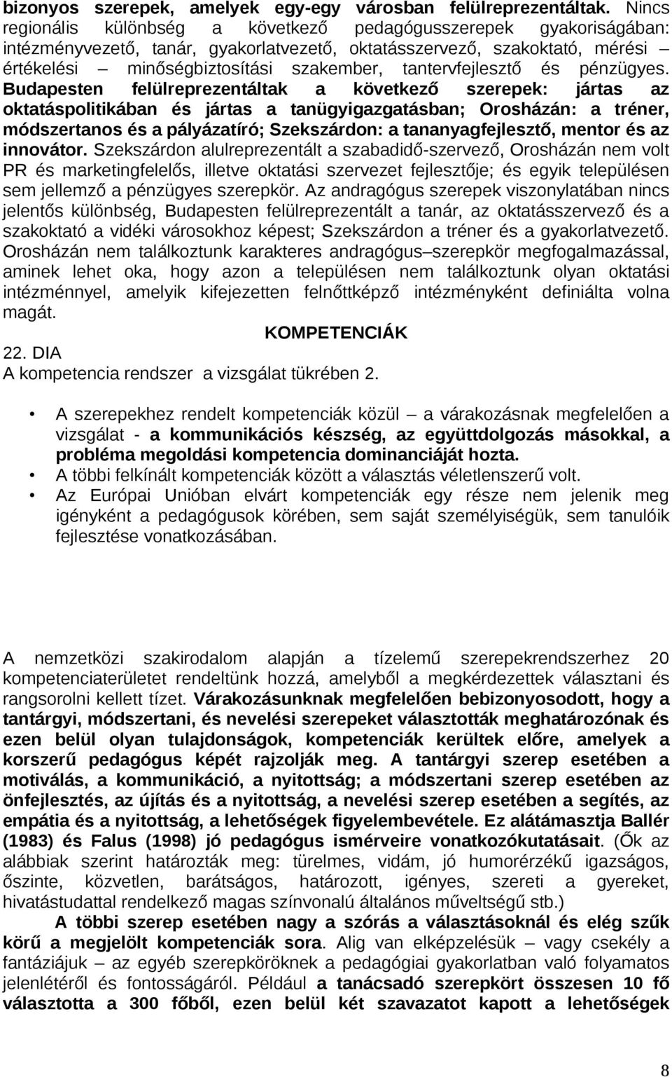 tantervfejlesztő és pénzügyes.