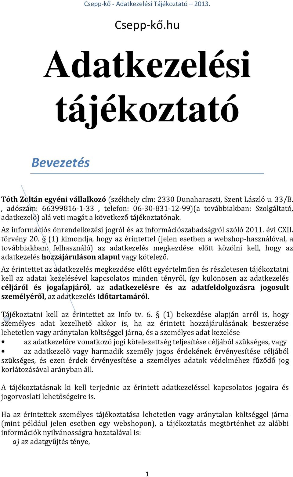 Az információs önrendelkezési jogról és az információszabadságról szóló 2011. évi CXII. törvény 20.