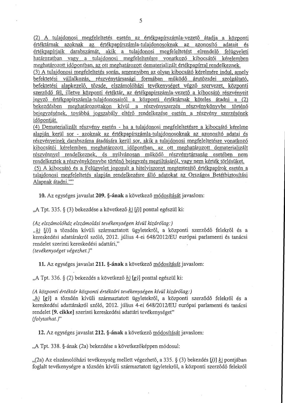 értékpapírral rendelkeznek.