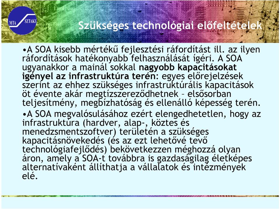 megtízszereződhetnek elsősorban teljesítmény, megbízhatóság és ellenálló képesség terén.