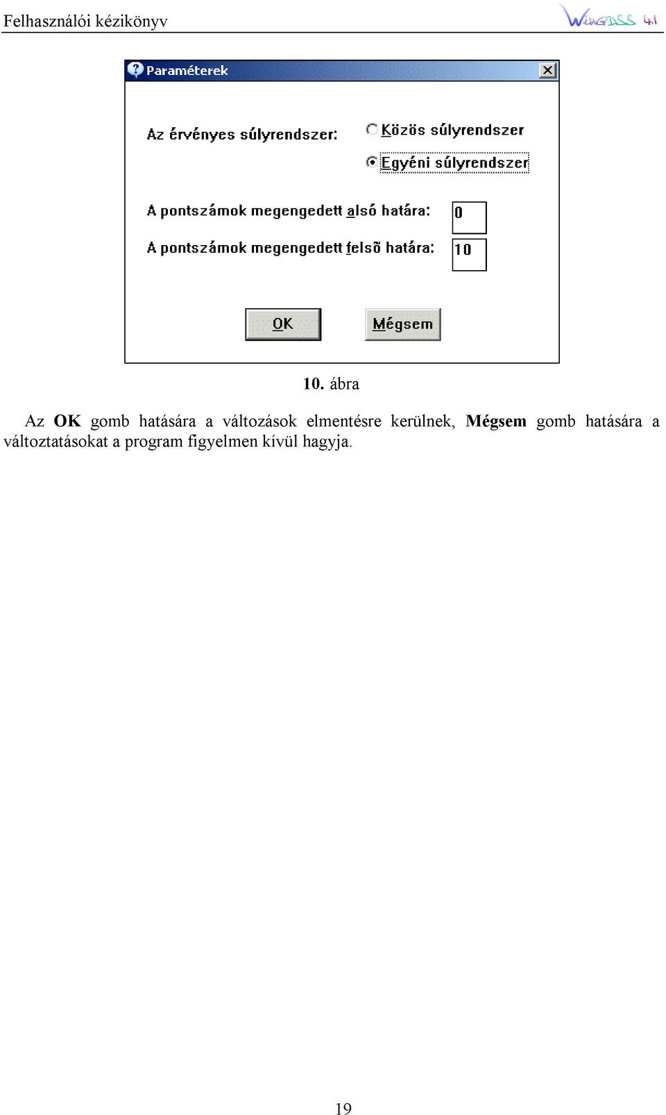 a változások kívül 10. hagyja.