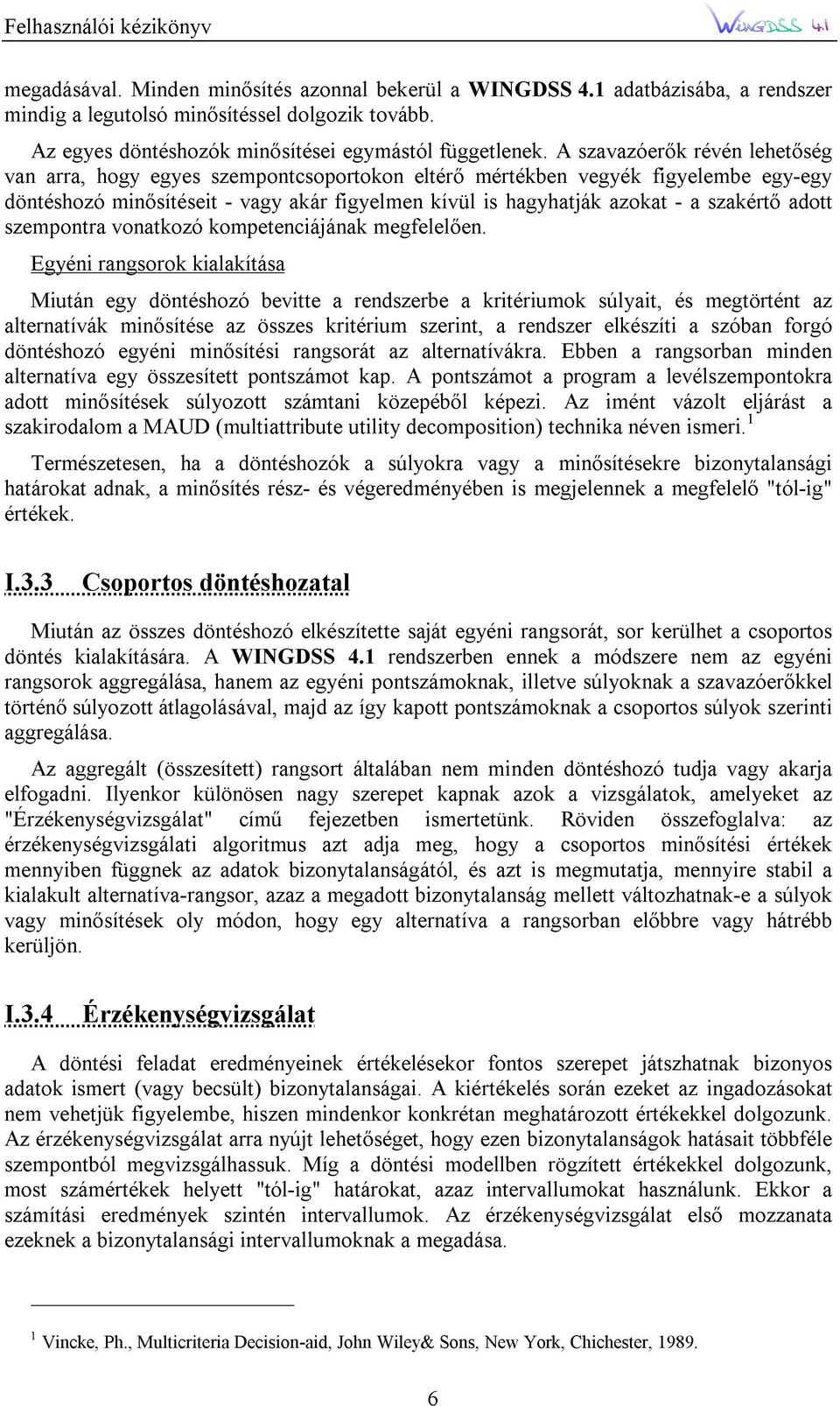 bekerül eltérı függetlenek. a WINGDSS mértékben A 4.