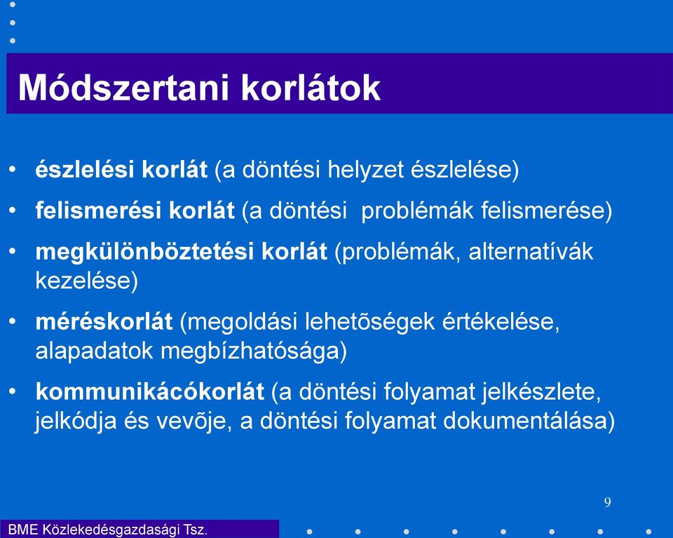 méréskorlát (megoldási lehetõségek értékelése, alapadatok megbízhatósága)