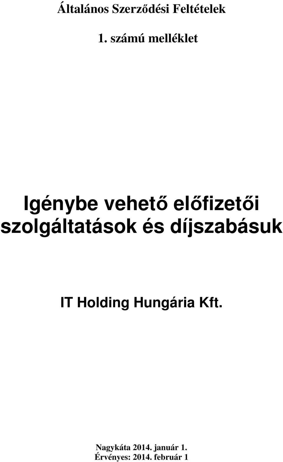 szolgáltatások és díjszabásuk IT Holding