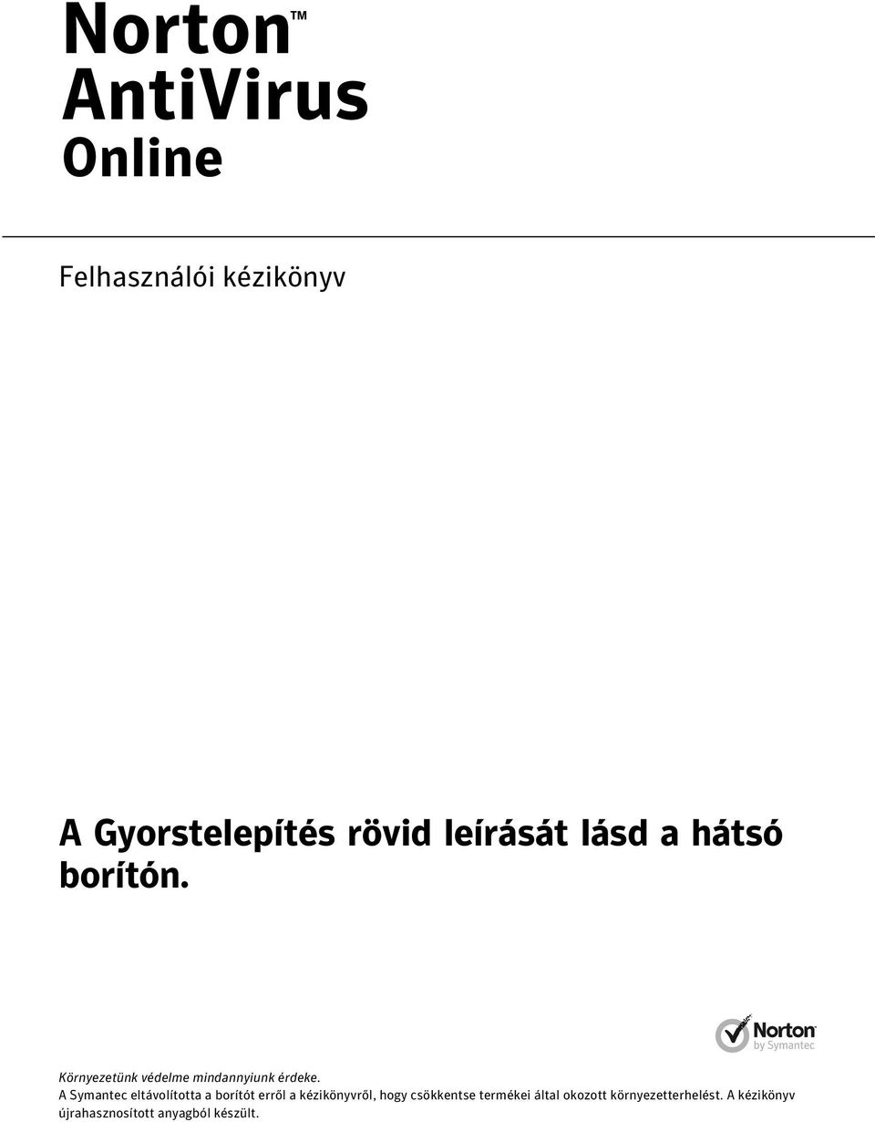 A Symantec eltávolította a borítót erről a kézikönyvről, hogy csökkentse