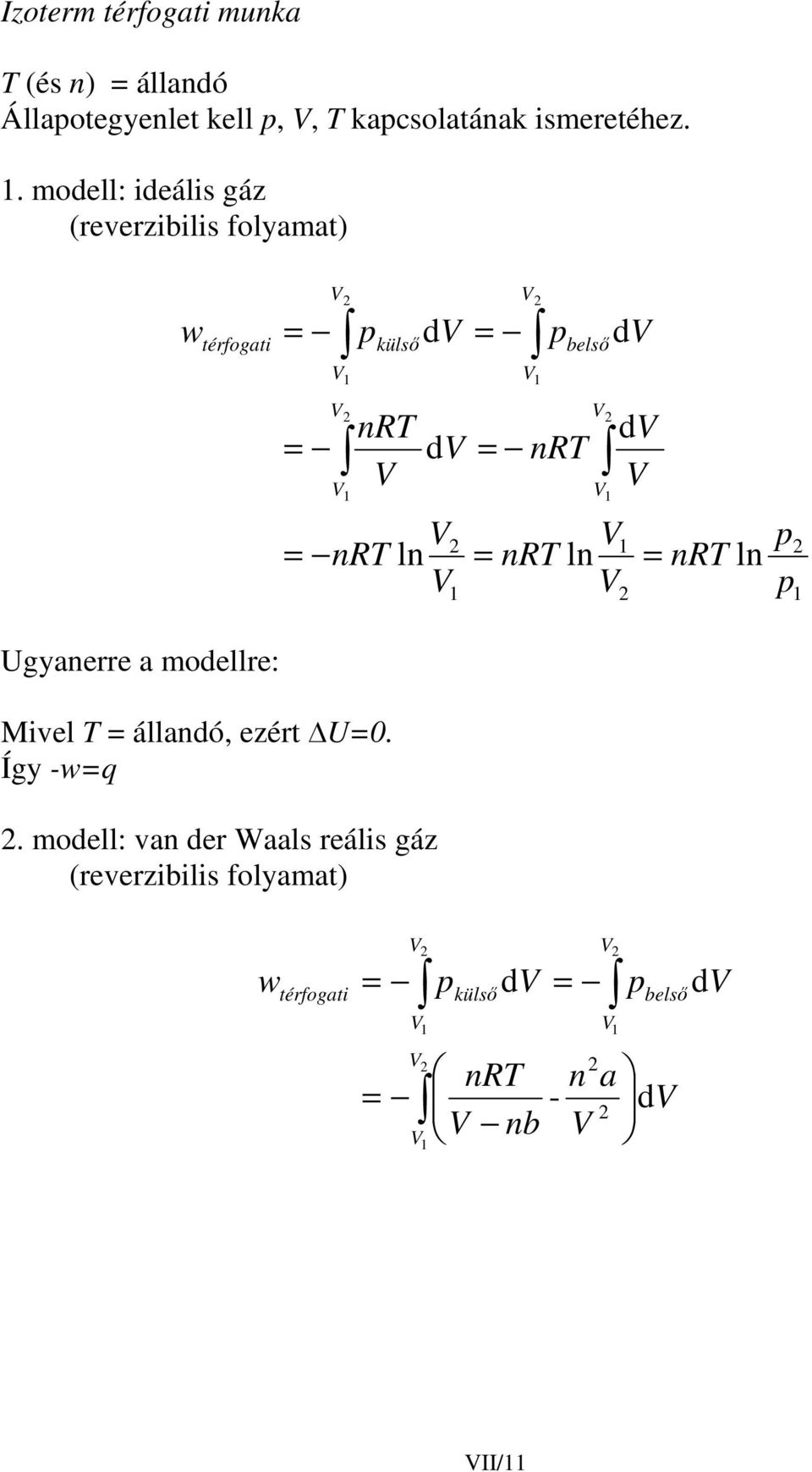 . moell: ieális gáz (reverzibilis folyamat) w küls R R l R l R