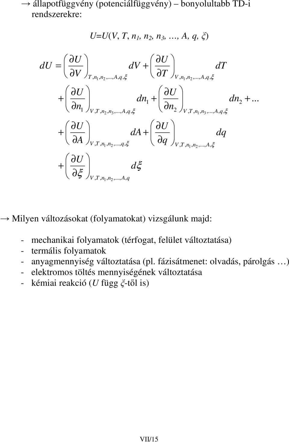 folyamatok (térfogat felület változtatása) - termális folyamatok - ayagmeyiség változtatása