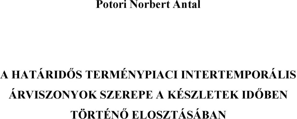 INTERTEMPORÁLIS ÁRVISZONYOK