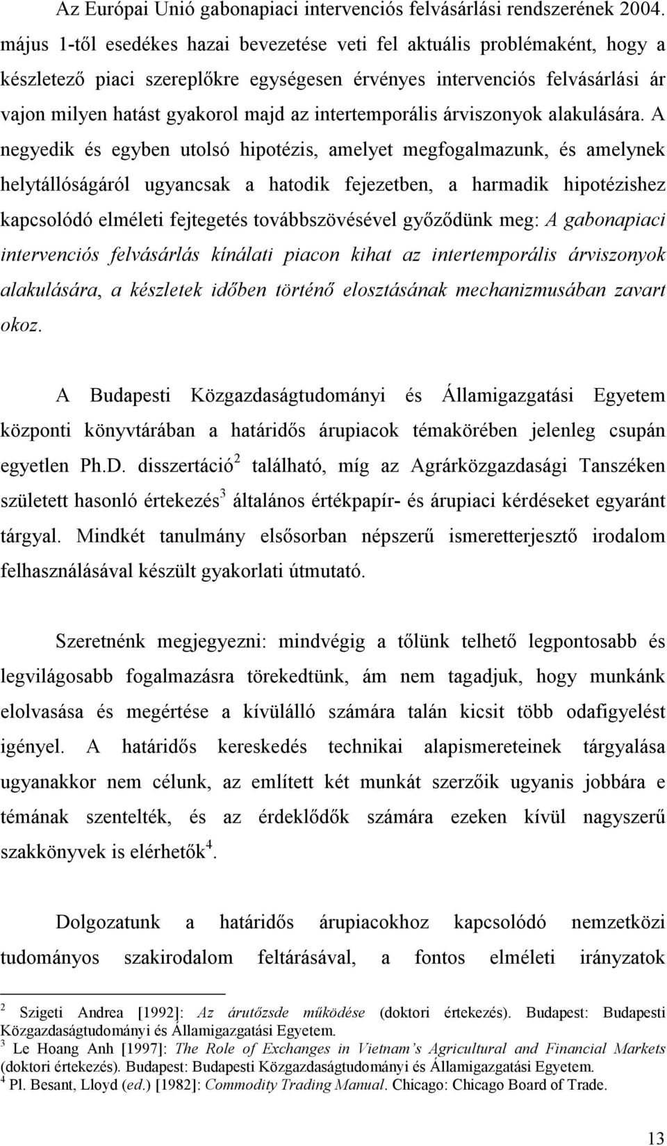 intertemporális árviszonyok alakulására.