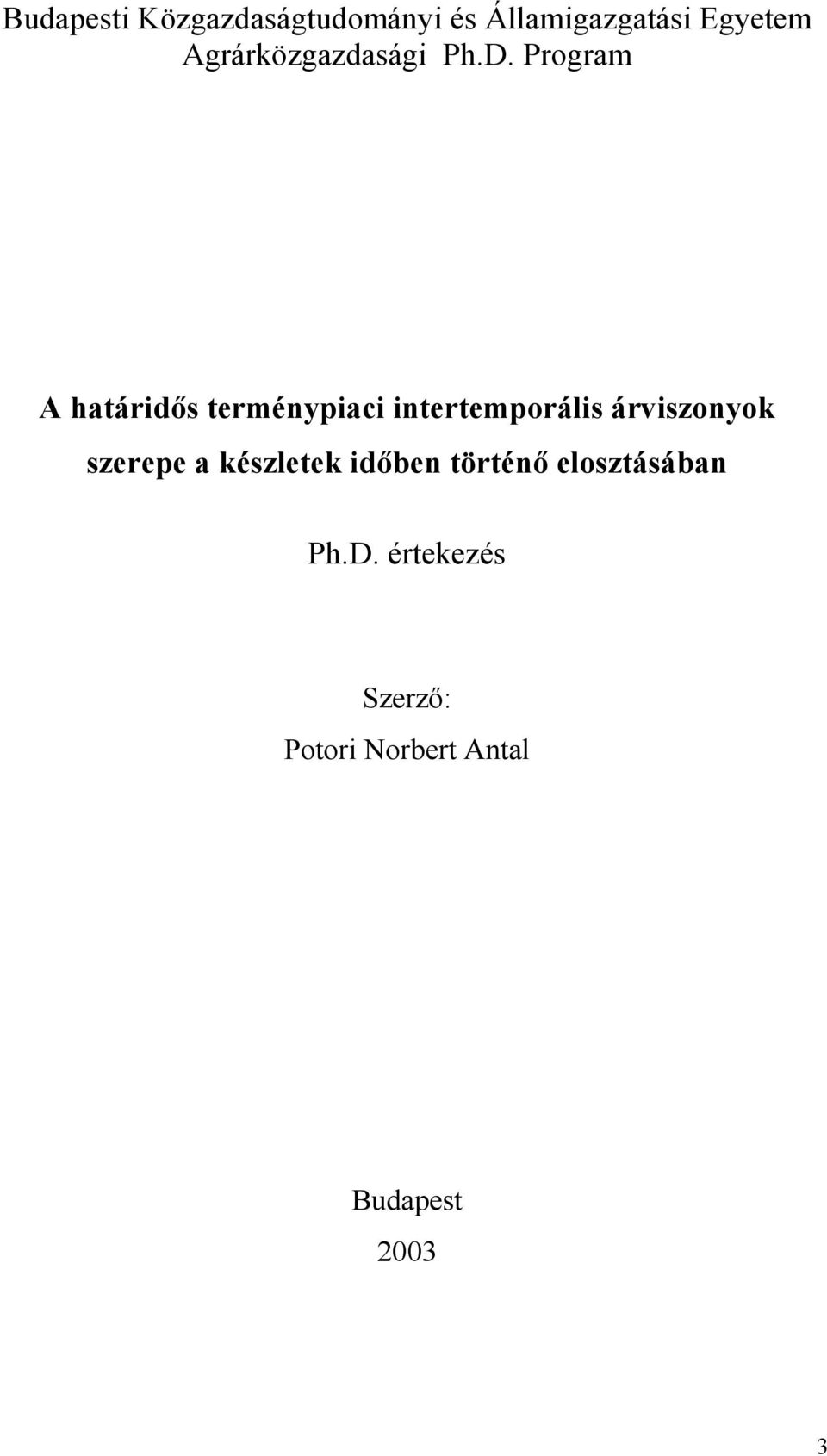 Program A határidős terménypiaci intertemporális árviszonyok