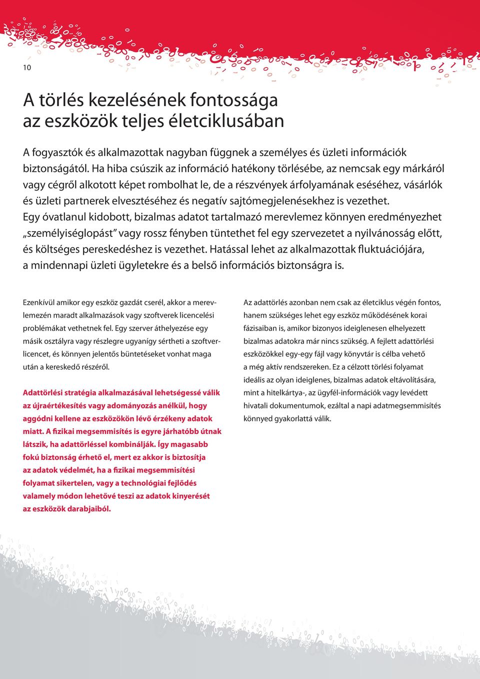 negatív sajtómegjelenésekhez is vezethet.