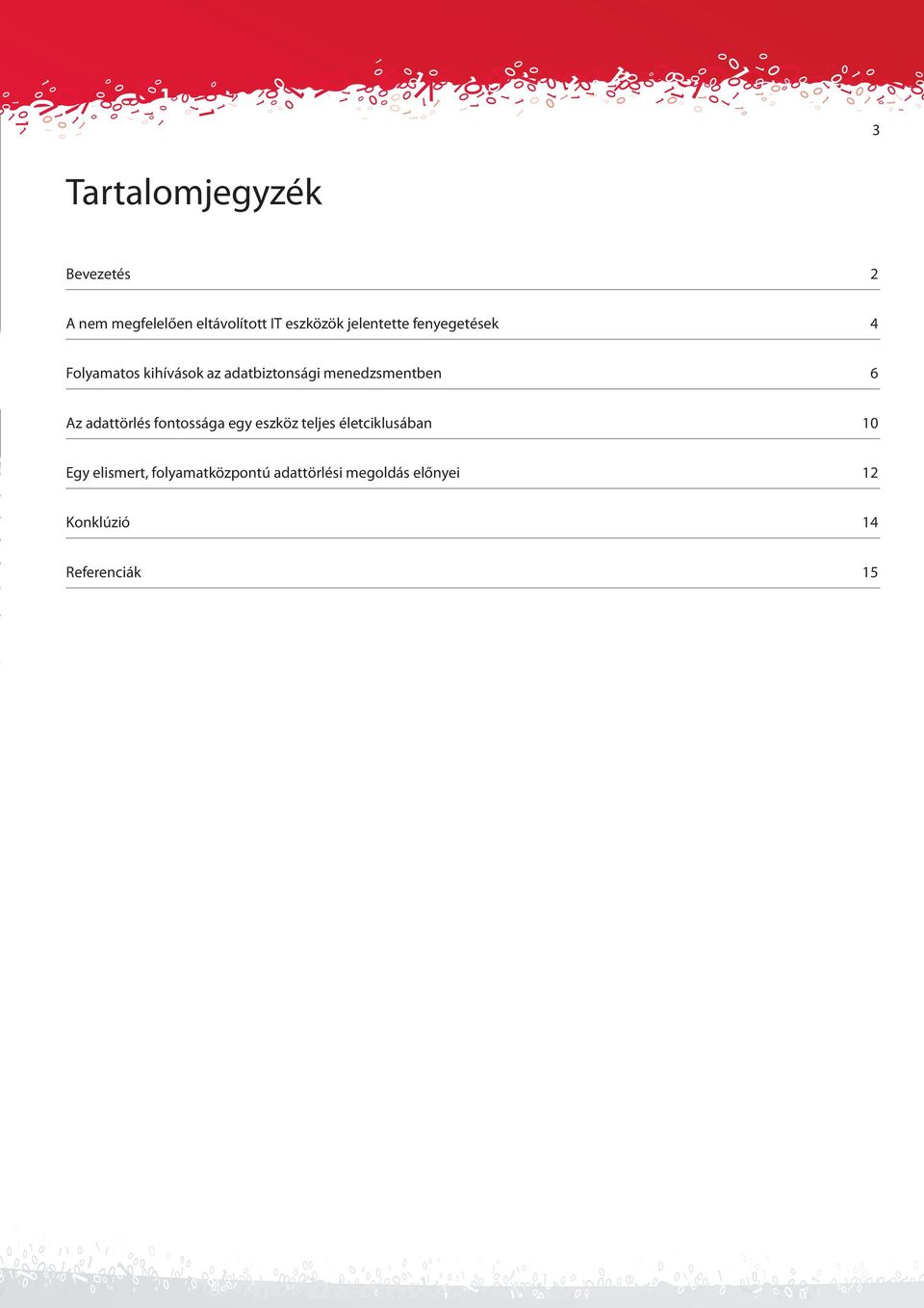 menedzsmentben 6 Az adattörlés fontossága egy eszköz teljes életciklusában
