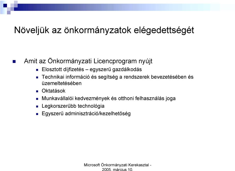 Technikai információ és segítség a rendszerek bevezetésében és üzemeltetésében!