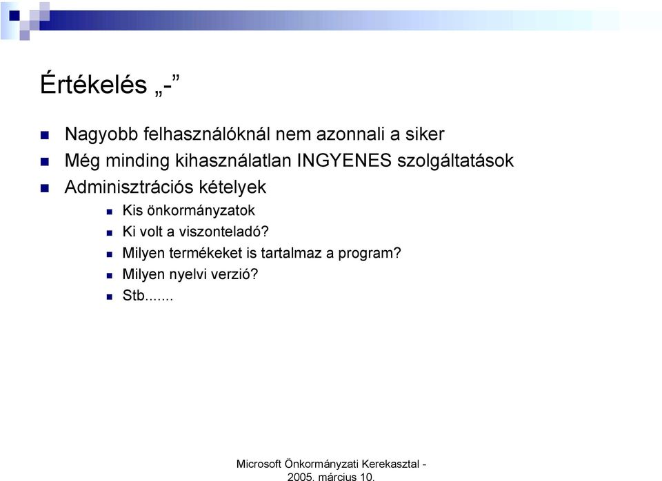 Adminisztrációs kételyek! Kis önkormányzatok!