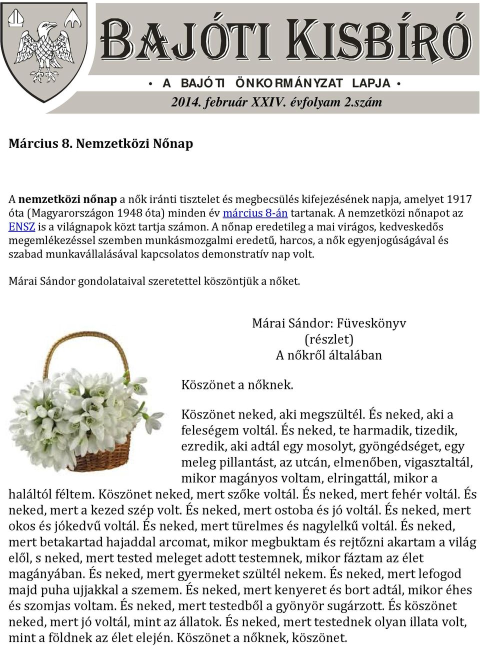 A nemzetközi nőnapot az ENSZ is a világnapok közt tartja számon.