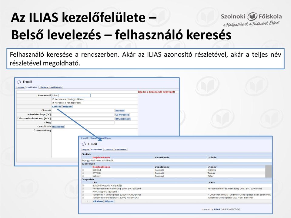 Akár az ILIAS azonosító részletével,