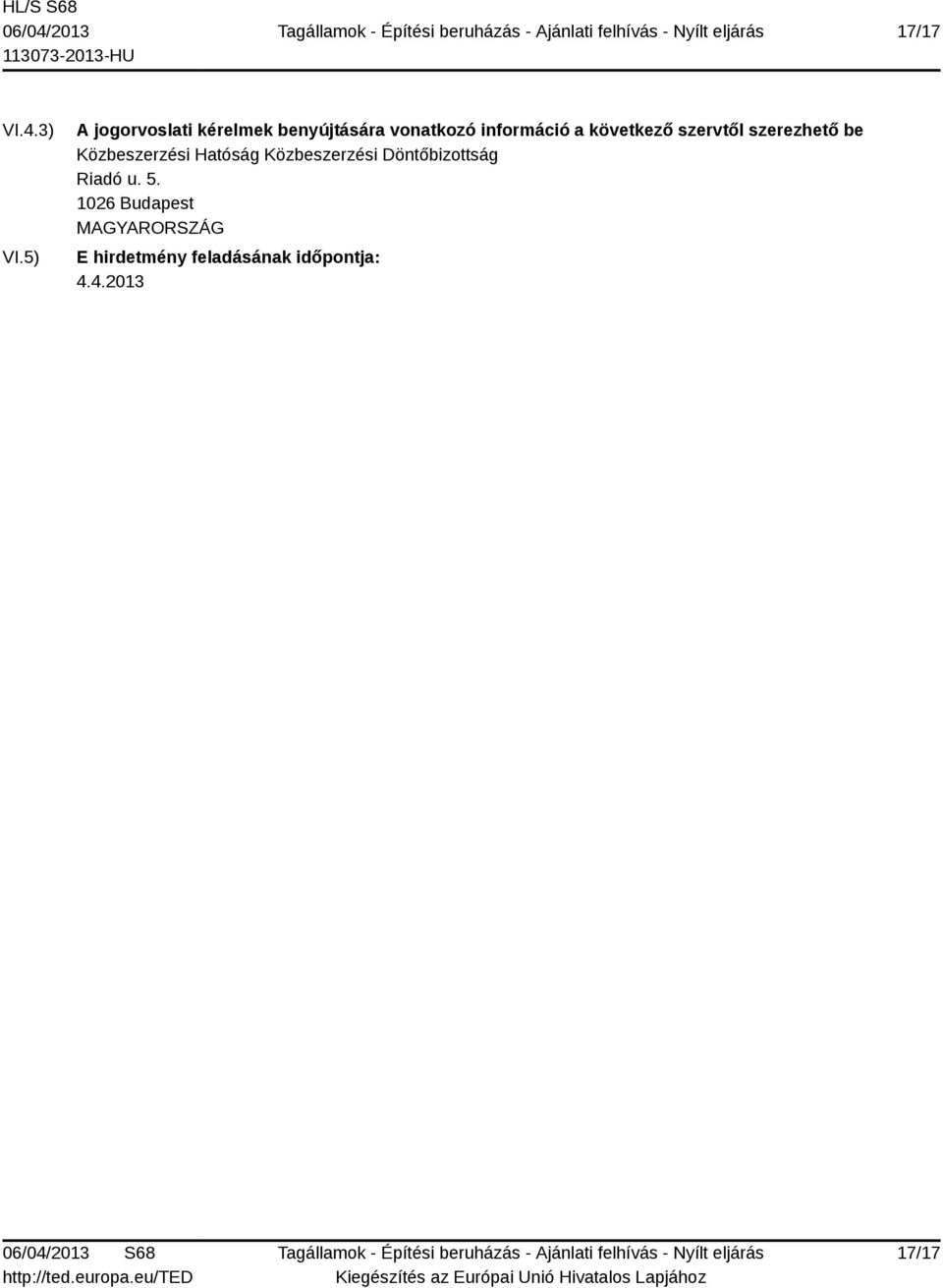 következő szervtől szerezhető be Közbeszerzési Hatóság