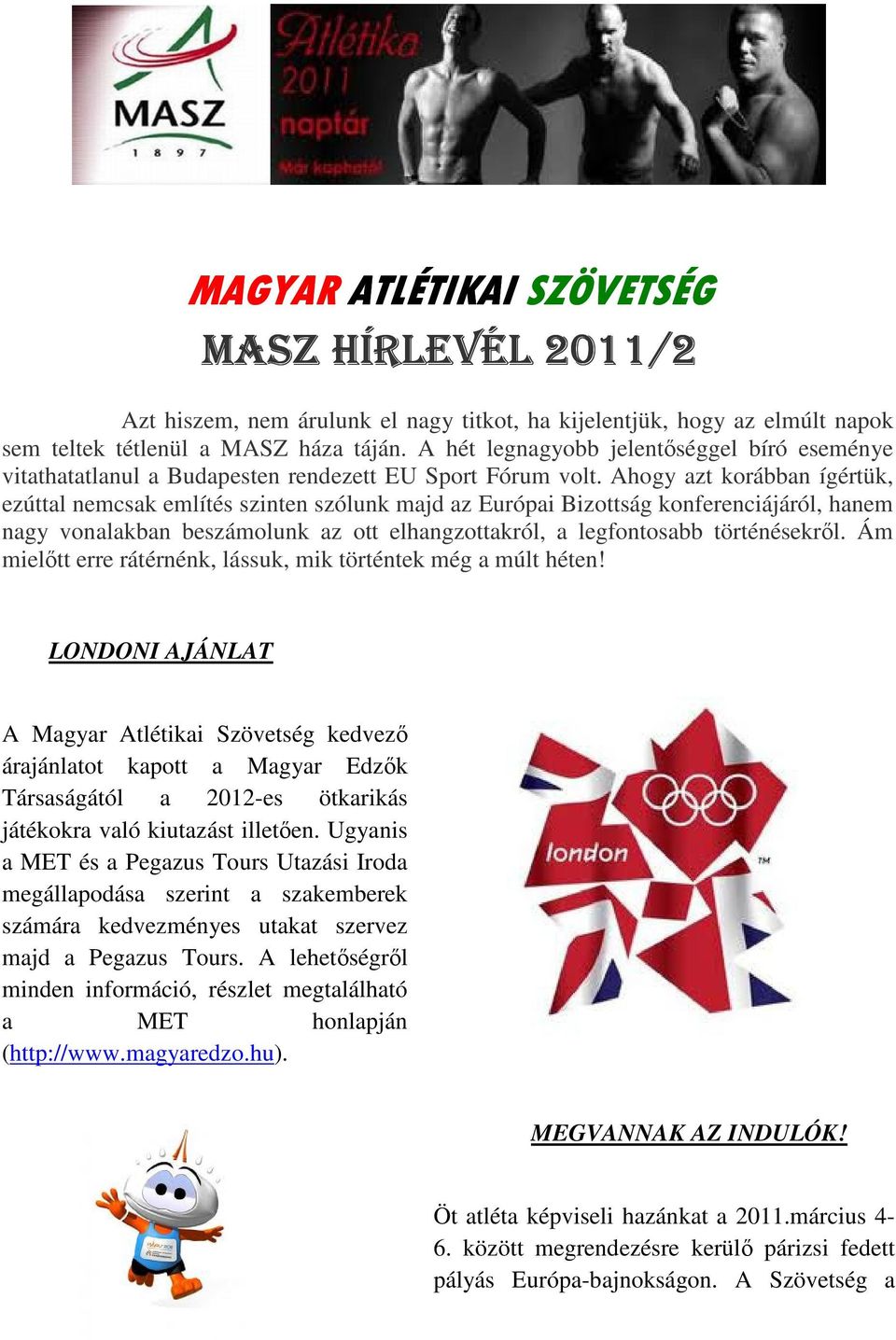 Ahogy azt korábban ígértük, ezúttal nemcsak említés szinten szólunk majd az Európai Bizottság konferenciájáról, hanem nagy vonalakban beszámolunk az ott elhangzottakról, a legfontosabb történésekről.