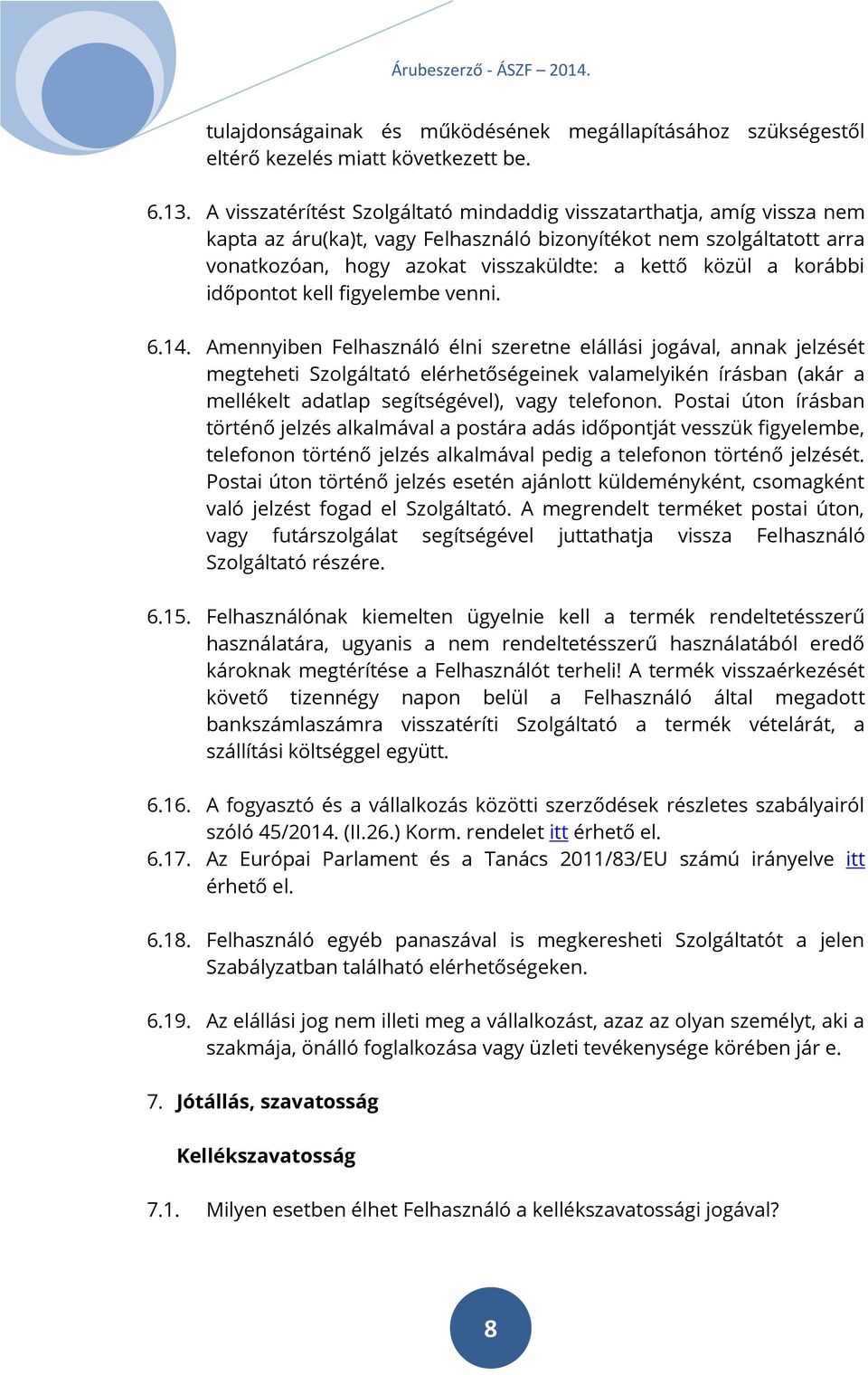 korábbi időpontot kell figyelembe venni. 6.14.