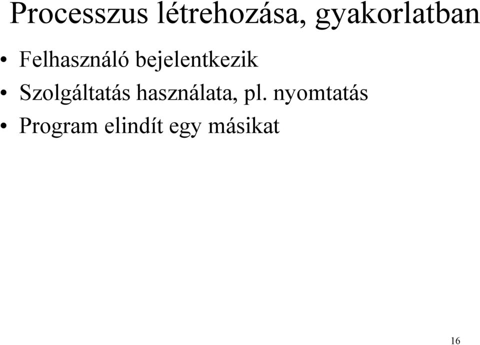 bejelentkezik Szolgáltatás